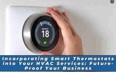Incorporating Smart Thermostats into Your HVAC Services: Boost Revenue & Customer Satisfaction